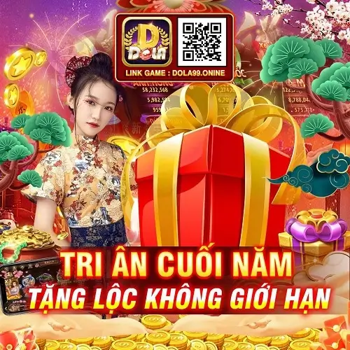 dola99 event tri an cuoi nam tang loc khong gioi han